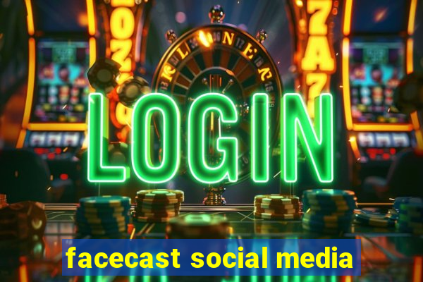 facecast social media